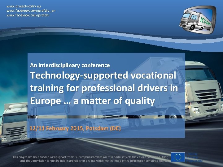 www. project-ictdrv. eu www. facebook. com/profdrv_en www. facebook. com/profdrv An interdisciplinary conference Technology-supported vocational