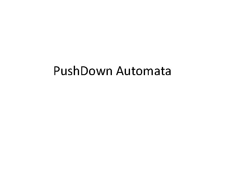 Push. Down Automata 