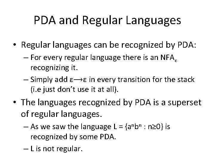 PDA and Regular Languages • Regular languages can be recognized by PDA: – For