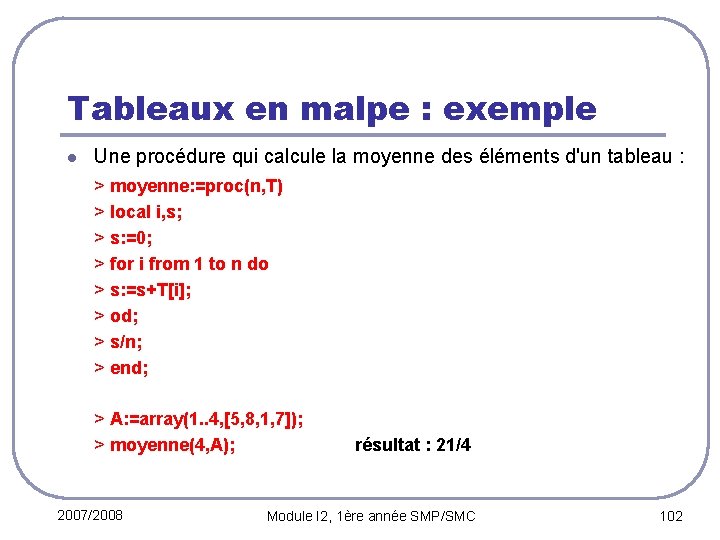 Tableaux en malpe : exemple l Une procédure qui calcule la moyenne des éléments