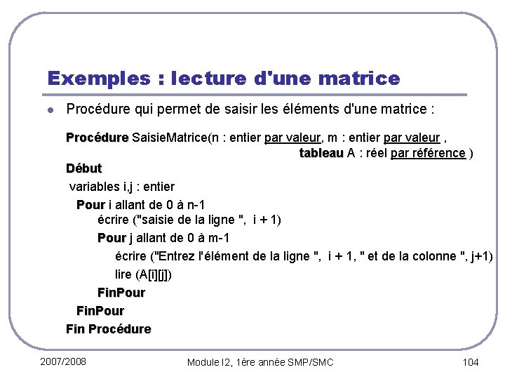 Exemples : lecture d'une matrice l Procédure qui permet de saisir les éléments d'une