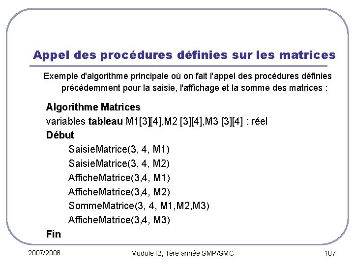 Appel des procédures définies sur les matrices Exemple d'algorithme principale où on fait l'appel