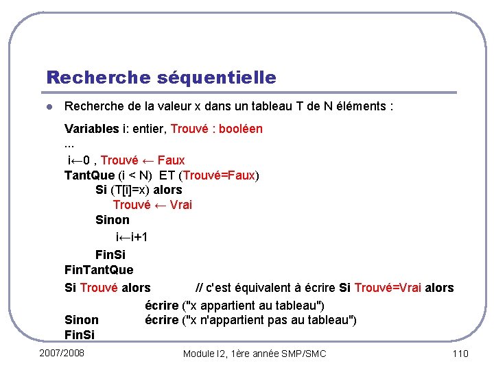 Recherche séquentielle l Recherche de la valeur x dans un tableau T de N