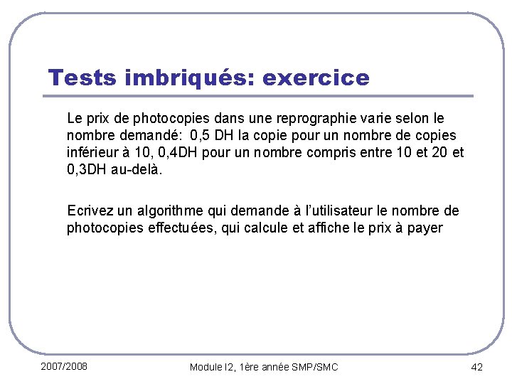 Tests imbriqués: exercice Le prix de photocopies dans une reprographie varie selon le nombre