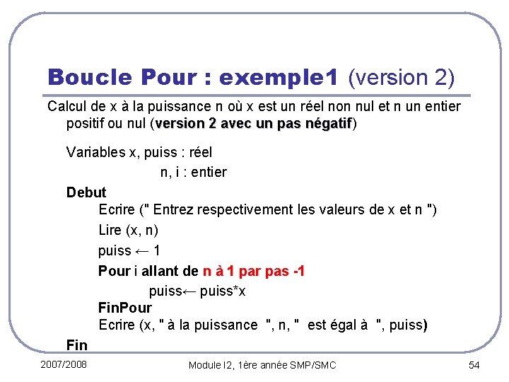 Boucle Pour : exemple 1 (version 2) Calcul de x à la puissance n