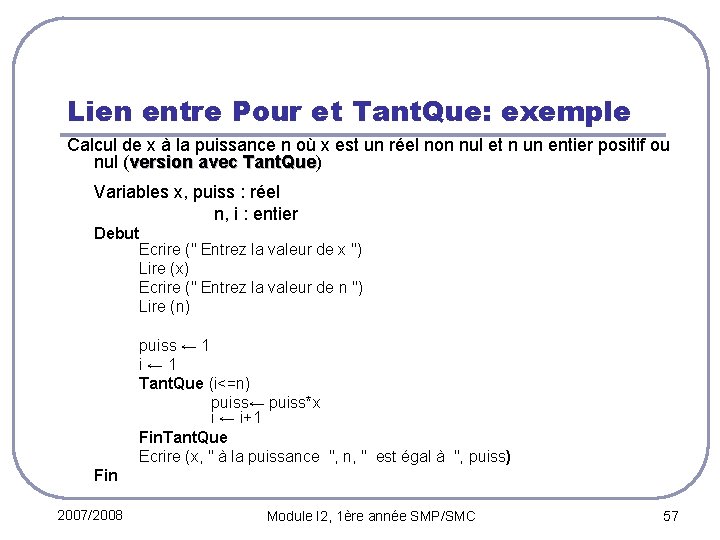 Lien entre Pour et Tant. Que: exemple Calcul de x à la puissance n