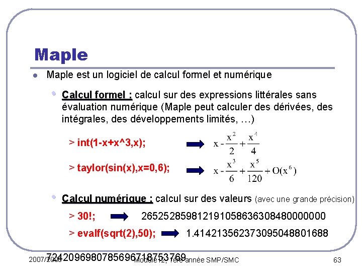 Maple l Maple est un logiciel de calcul formel et numérique • Calcul formel