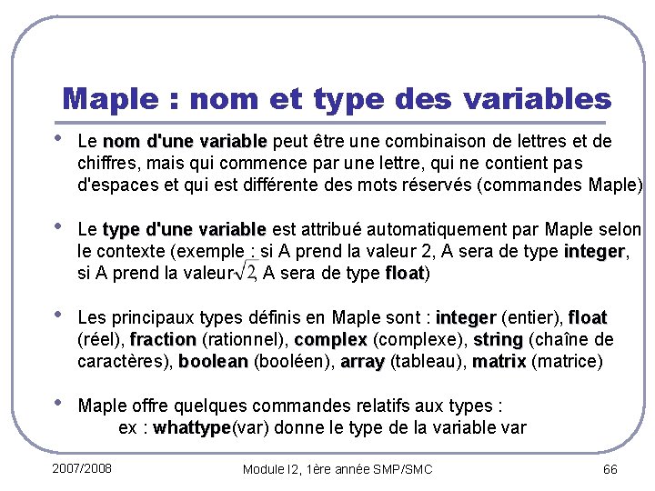 Maple : nom et type des variables • Le nom d'une variable peut être
