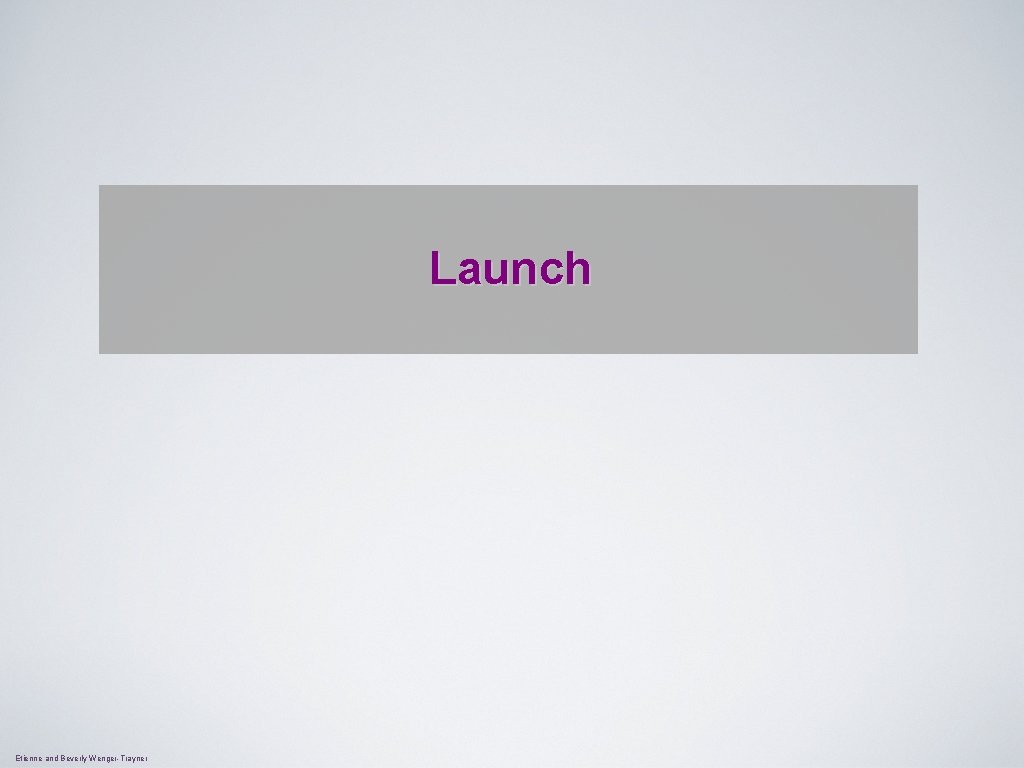 Launch Etienne and Beverly Wenger-Trayner 