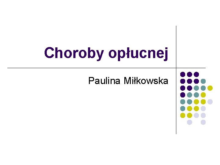 Choroby opłucnej Paulina Miłkowska 