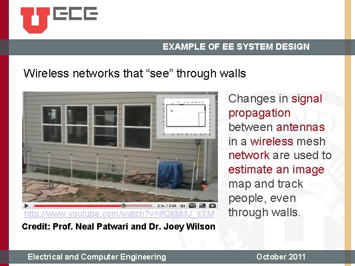 EXAMPLE OF EE SYSTEM DESIGN Wireless networks that “see” through walls http: //www. youtube.