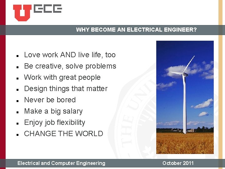 WHY BECOME AN ELECTRICAL ENGINEER? Love work AND live life, too Be creative, solve