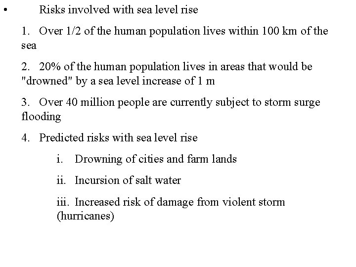  • Risks involved with sea level rise 1. Over 1/2 of the human