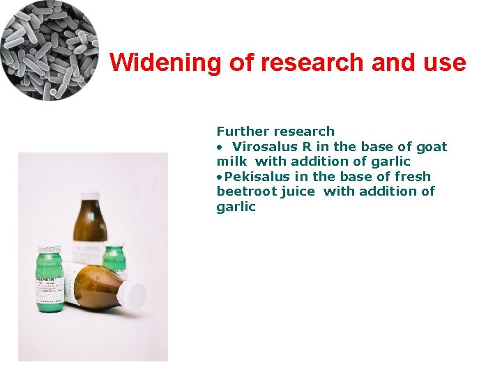 Widening of research and use Further research • Virosalus R in the base of