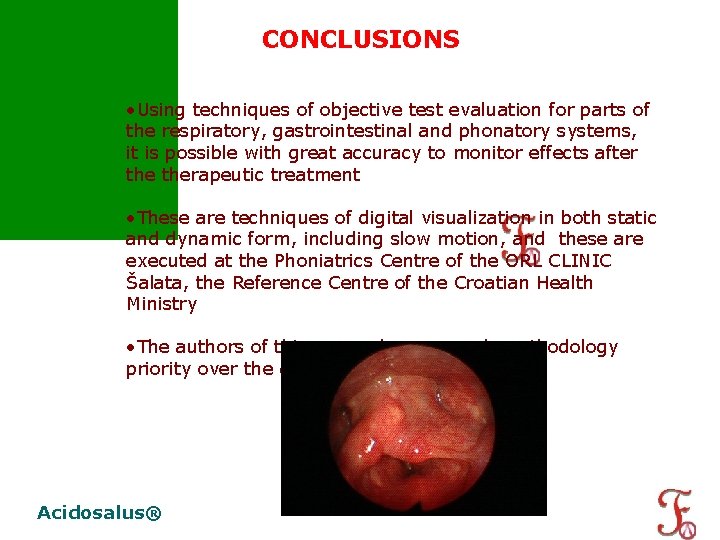 CONCLUSIONS • Using techniques of objective test evaluation for parts of the respiratory, gastrointestinal