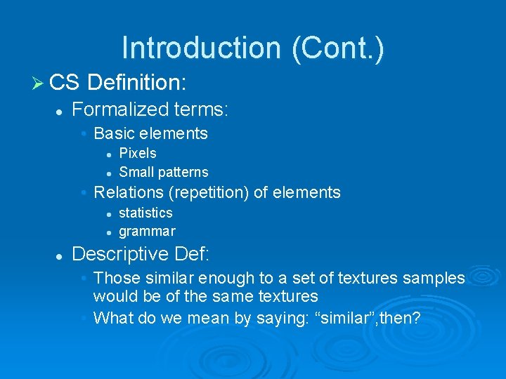 Introduction (Cont. ) Ø CS Definition: l Formalized terms: • Basic elements l l