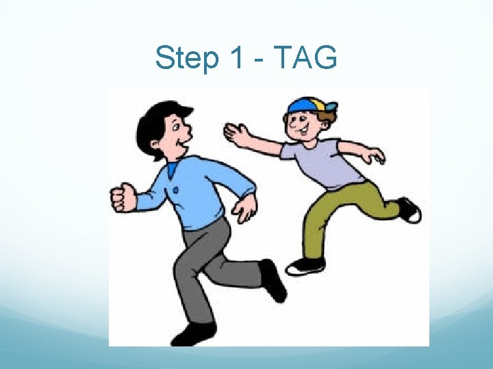 Step 1 - TAG 