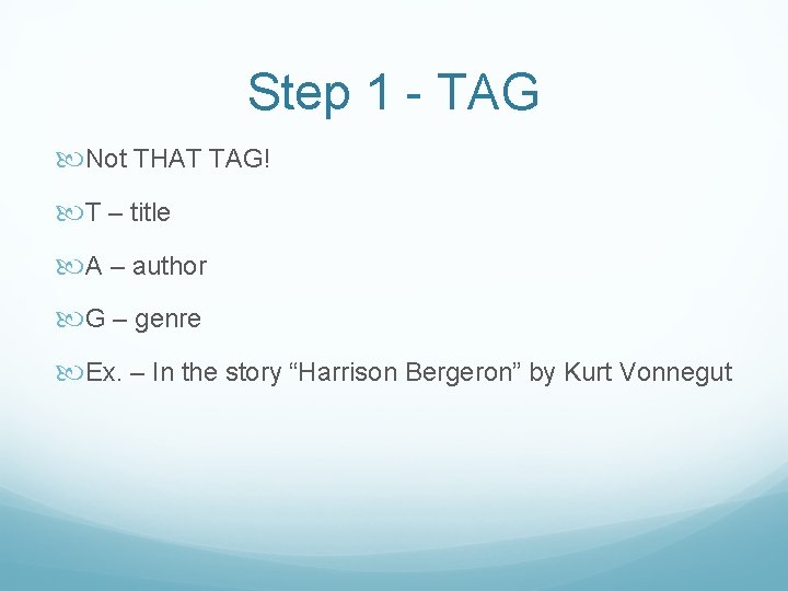 Step 1 - TAG Not THAT TAG! T – title A – author G