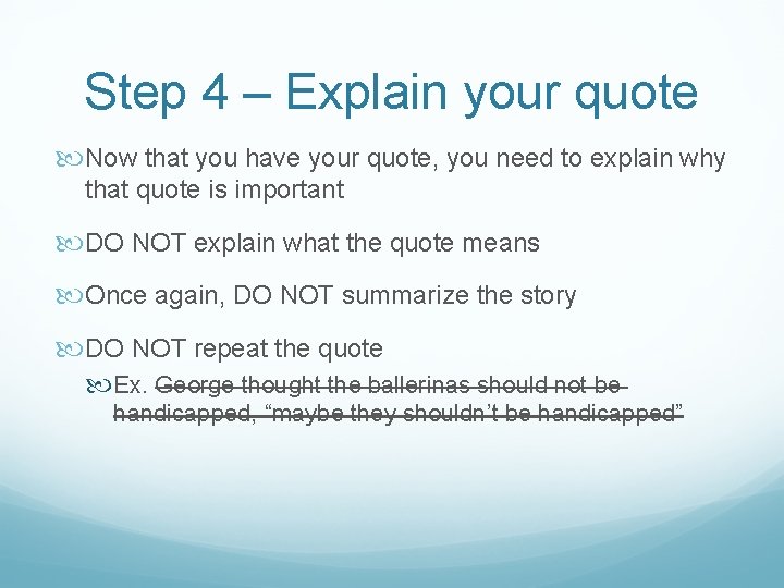 Step 4 – Explain your quote Now that you have your quote, you need