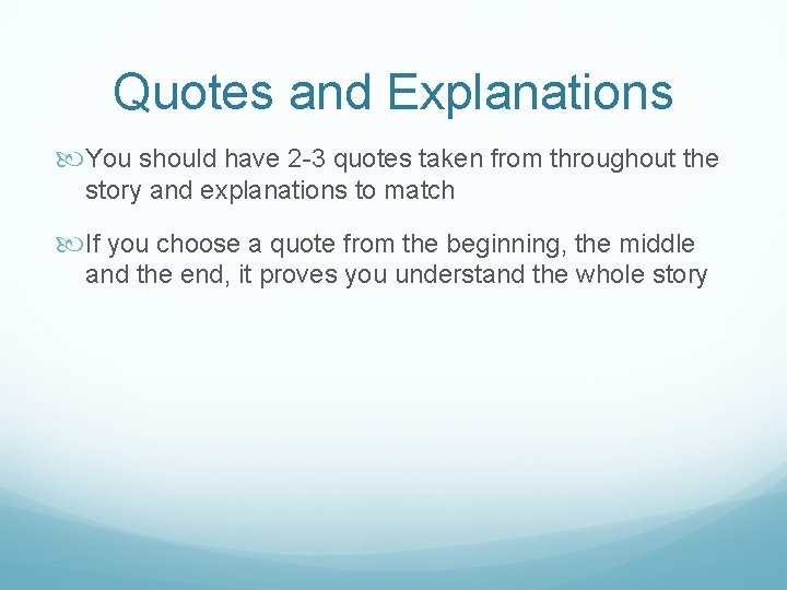 Quotes and Explanations You should have 2 -3 quotes taken from throughout the story