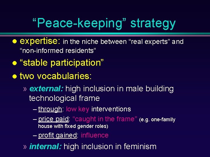 “Peace-keeping” strategy expertise: in the niche between “real experts” and “non-informed residents” “stable participation”
