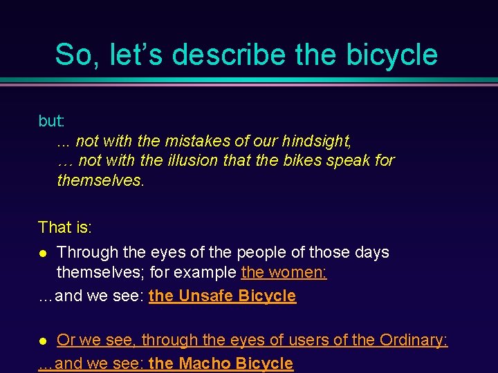 So, let’s describe the bicycle but: . . . not with the mistakes of