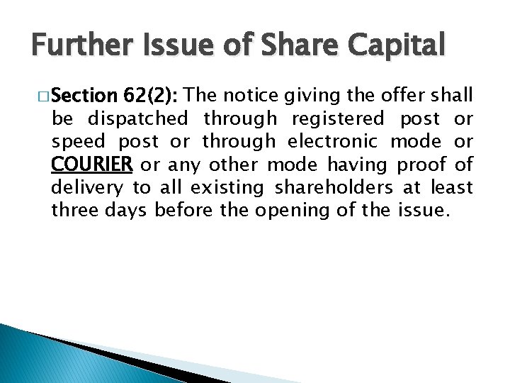 Further Issue of Share Capital � Section 62(2): The notice giving the offer shall