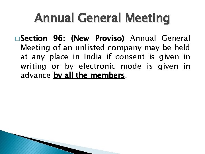 Annual General Meeting � Section 96: (New Proviso) Annual General Meeting of an unlisted