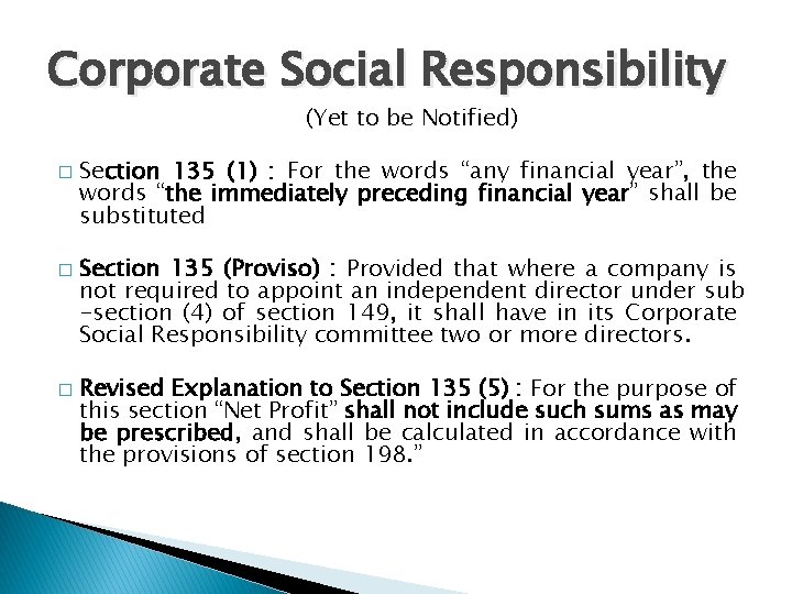 Corporate Social Responsibility (Yet to be Notified) � � � Section 135 (1) :