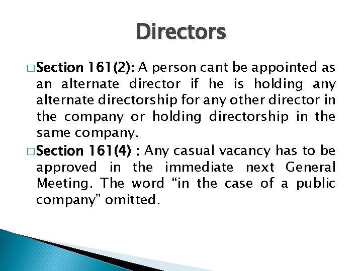 Directors � Section 161(2): A person cant be appointed as an alternate director if