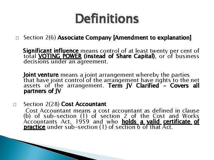 Definitions � Section 2(6) Associate Company [Amendment to explanation] Significant influence means control of
