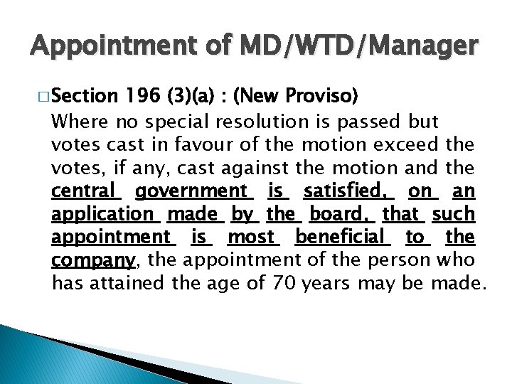 Appointment of MD/WTD/Manager � Section 196 (3)(a) : (New Proviso) Where no special resolution