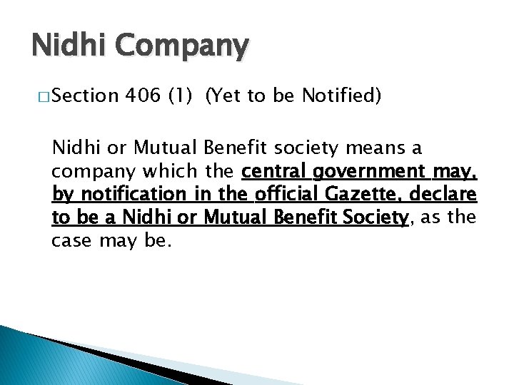 Nidhi Company � Section 406 (1) (Yet to be Notified) Nidhi or Mutual Benefit