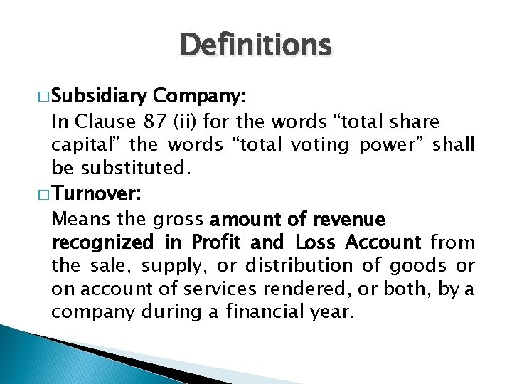 Definitions � Subsidiary Company: In Clause 87 (ii) for the words “total share capital”
