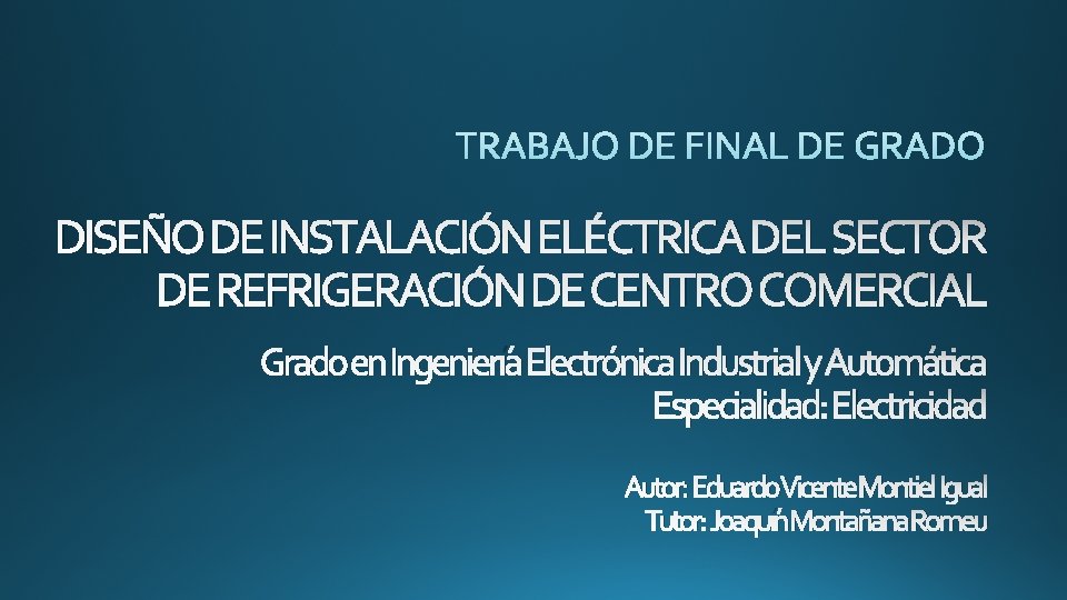 DISEÑO DE INSTALACIÓN ELÉCTRICA DEL SECTOR DE REFRIGERACIÓN DE CENTRO COMERCIAL Grado en Ingeniería
