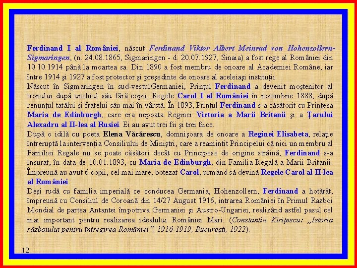 Ferdinand I al României, României născut Ferdinand Viktor Albert Meinrad von Hohenzollern. Sigmaringen, (n.