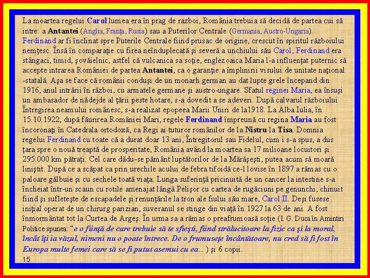La moartea regelui Carol lumea era în prag de razboi, România trebuia să decidă