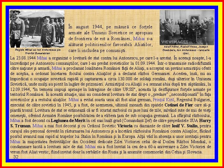 Regele Mihai cu Ion Antonescu pe frontul Basarabian În august 1944, pe măsură ce