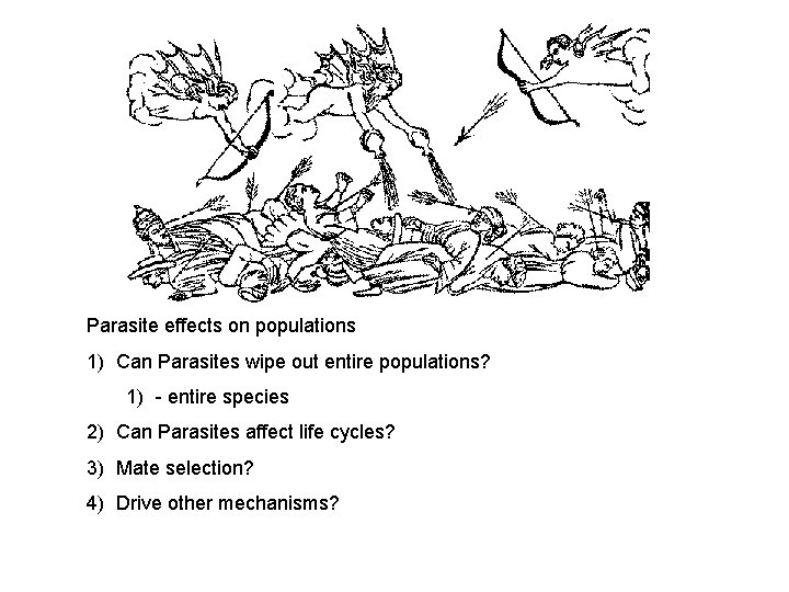 Parasite effects on populations 1) Can Parasites wipe out entire populations? 1) - entire