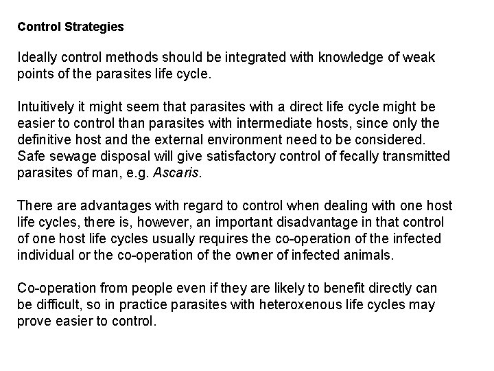 Control Strategies Ideally control methods should be integrated with knowledge of weak points of