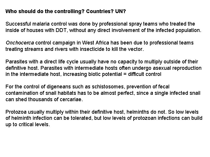 Who should do the controlling? Countries? UN? Successful malaria control was done by professional