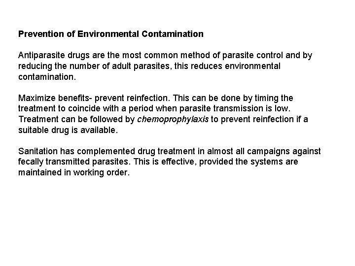 Prevention of Environmental Contamination Antiparasite drugs are the most common method of parasite control