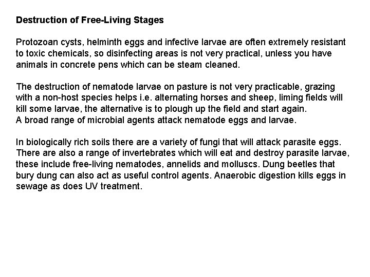 Destruction of Free-Living Stages Protozoan cysts, helminth eggs and infective larvae are often extremely