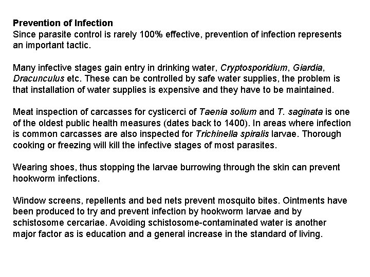 Prevention of Infection Since parasite control is rarely 100% effective, prevention of infection represents