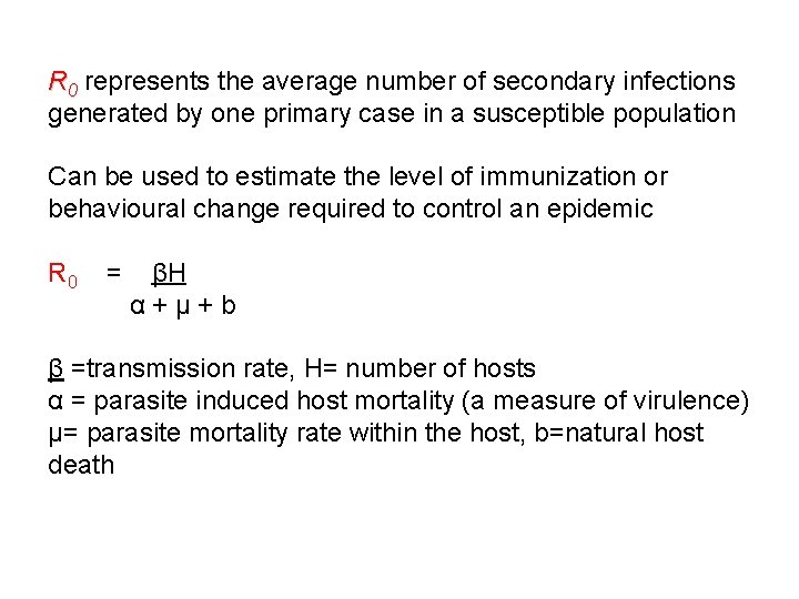 R 0 represents the average number of secondary infections generated by one primary case