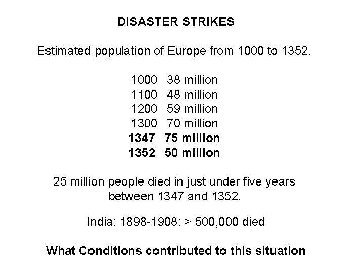 DISASTER STRIKES Estimated population of Europe from 1000 to 1352. 1000 1100 1200 1347