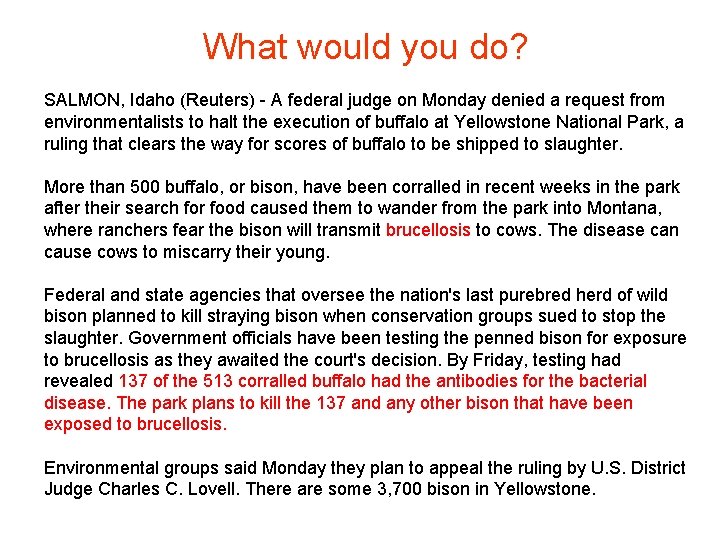 What would you do? SALMON, Idaho (Reuters) - A federal judge on Monday denied