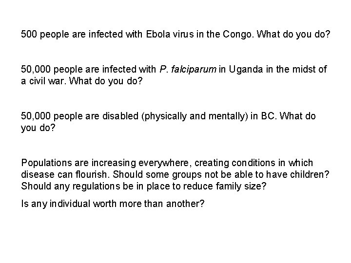 500 people are infected with Ebola virus in the Congo. What do you do?