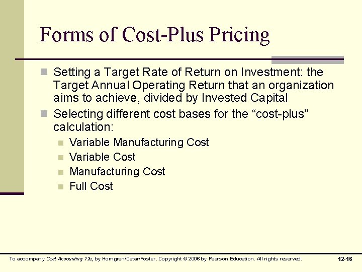 Forms of Cost-Plus Pricing n Setting a Target Rate of Return on Investment: the