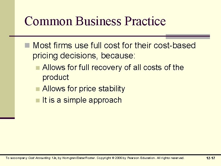 Common Business Practice n Most firms use full cost for their cost-based pricing decisions,